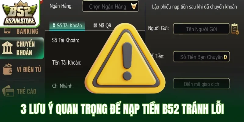3 lưu ý quan trọng để nạp tiền B52 tránh lỗi