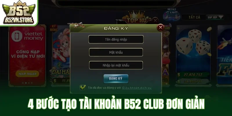 4 bước tạo tài khoản B52 Club đơn giản