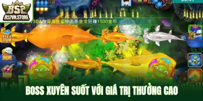 Boss xuyên suốt với giá trị thưởng cao