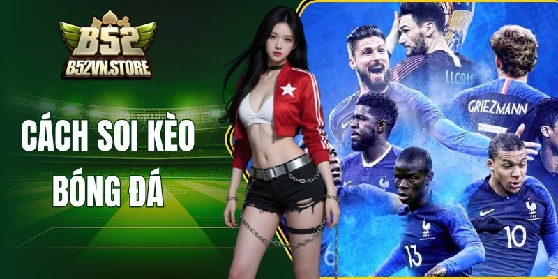 Cách soi kèo bóng đá cơ bản cho người mới chơi