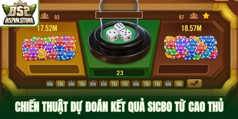 Chiến thuật dự đoán kết quả sicbo từ cao thủ