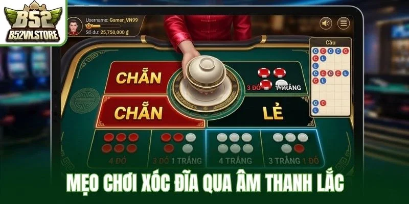 Mẹo chơi xóc đĩa qua âm thanh lắc