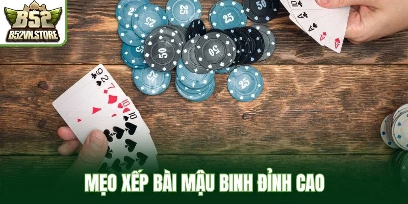 Mẹo xếp bài mậu binh đỉnh cao