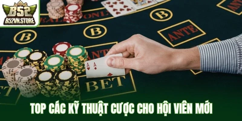 Top các kỹ thuật cược cho hội viên mới